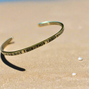 You got this, this too shall pass Mantra Cuff