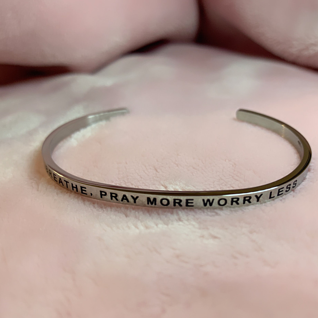 Breathe, Pray More Worry Less -Silver